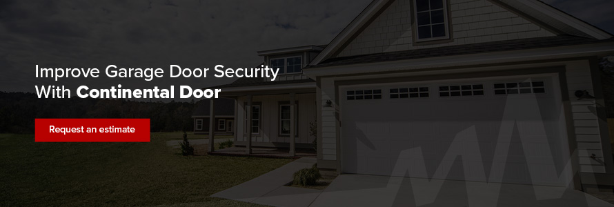 Contact Continental Door to learn more about garage door security