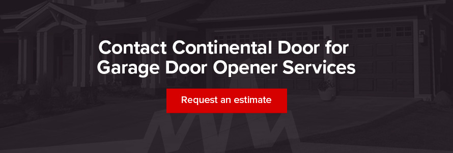 Contact Continental Door for Garage Door Opener Services